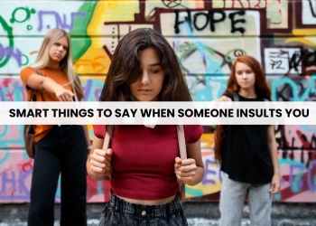 Smart things to say when someone insults you